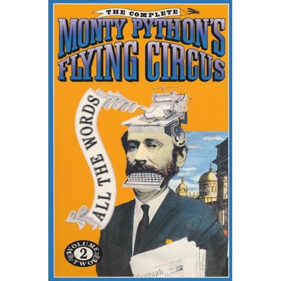 Pre-Owned The Complete Monty Python's Flying Circus: All the Words, Volume 2 (Paperback) 0679726489 9780679726487