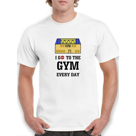 I Got To The Gym Everyday Graphic Men White T-Shirt, Male Large