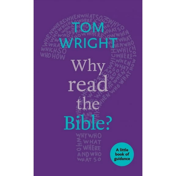 Why Read the Bible?: A Little Book Of Guidance (Paperback)