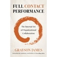 thumbnail image 1 of Pre-Owned Full Contact Performance: The Internal Art of Organizational Collaboration (Paperback) 1803412518 9781803412511, 1 of 2