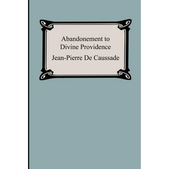 Pre-Owned Abandonment To Divine Providence (Paperback) 1420926586 9781420926583