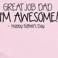 thumbnail image 2 of CafePress - GREAT JOB DAD IM AWESOME! Happy Fathers Day Body S - Baby Light Bodysuit, Size Newborn - 24 Months, 2 of 4