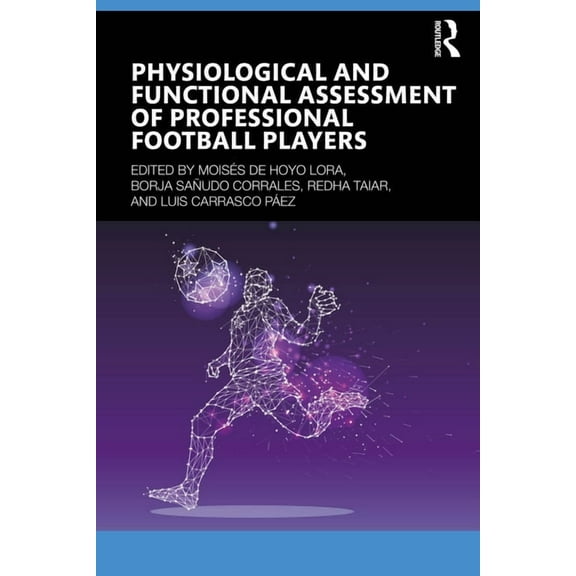 Physiological and Functional Assessment of Professional Football Players, (Paperback)