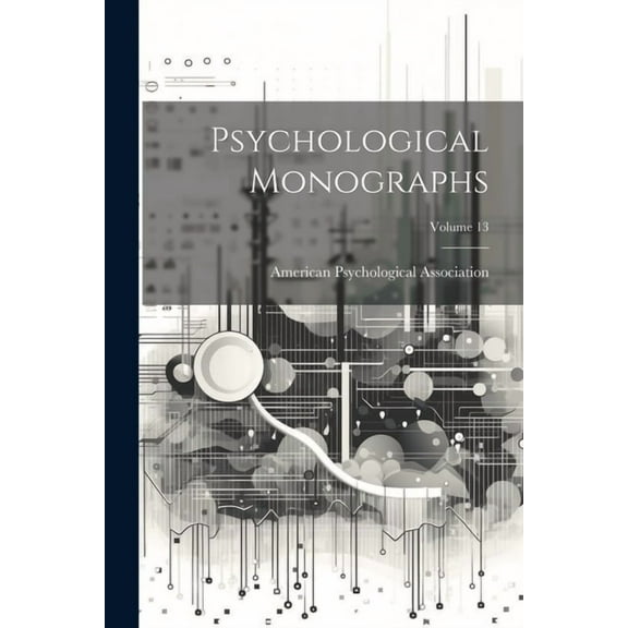 Psychological Monographs; Volume 13 (Paperback)