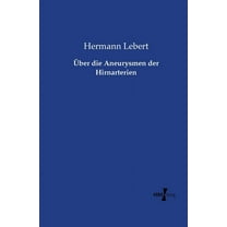 Ãber die Aneurysmen der Hirnarterien, (Paperback)