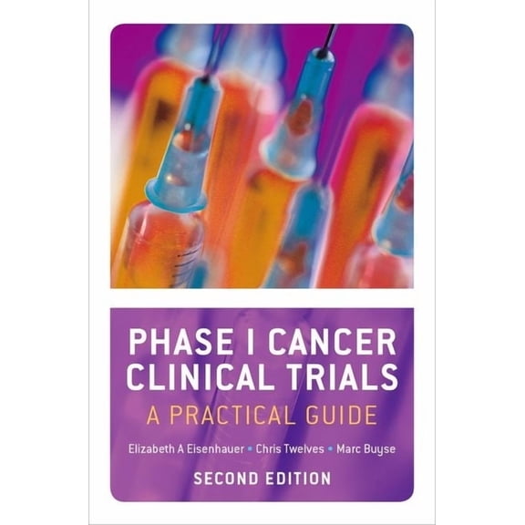 Phase I Cancer Clinical Trials: A Practical Guide (Revised), (Paperback)