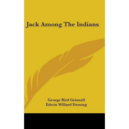 Jack Among the Indians -  George Bird Grinnell