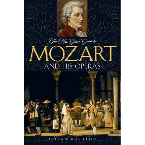 New Grove Operas The New Grove Guide to Mozart and His Operas, (Paperback)