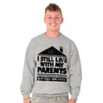 thumbnail image 5 of Live With Parents Slacker Funny Sweatshirt for Men or Women Brisco Brands X, 5 of 5