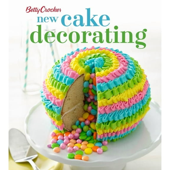 Betty Crocker Cooking Betty Crocker New Cake Decorating, (Hardcover)
