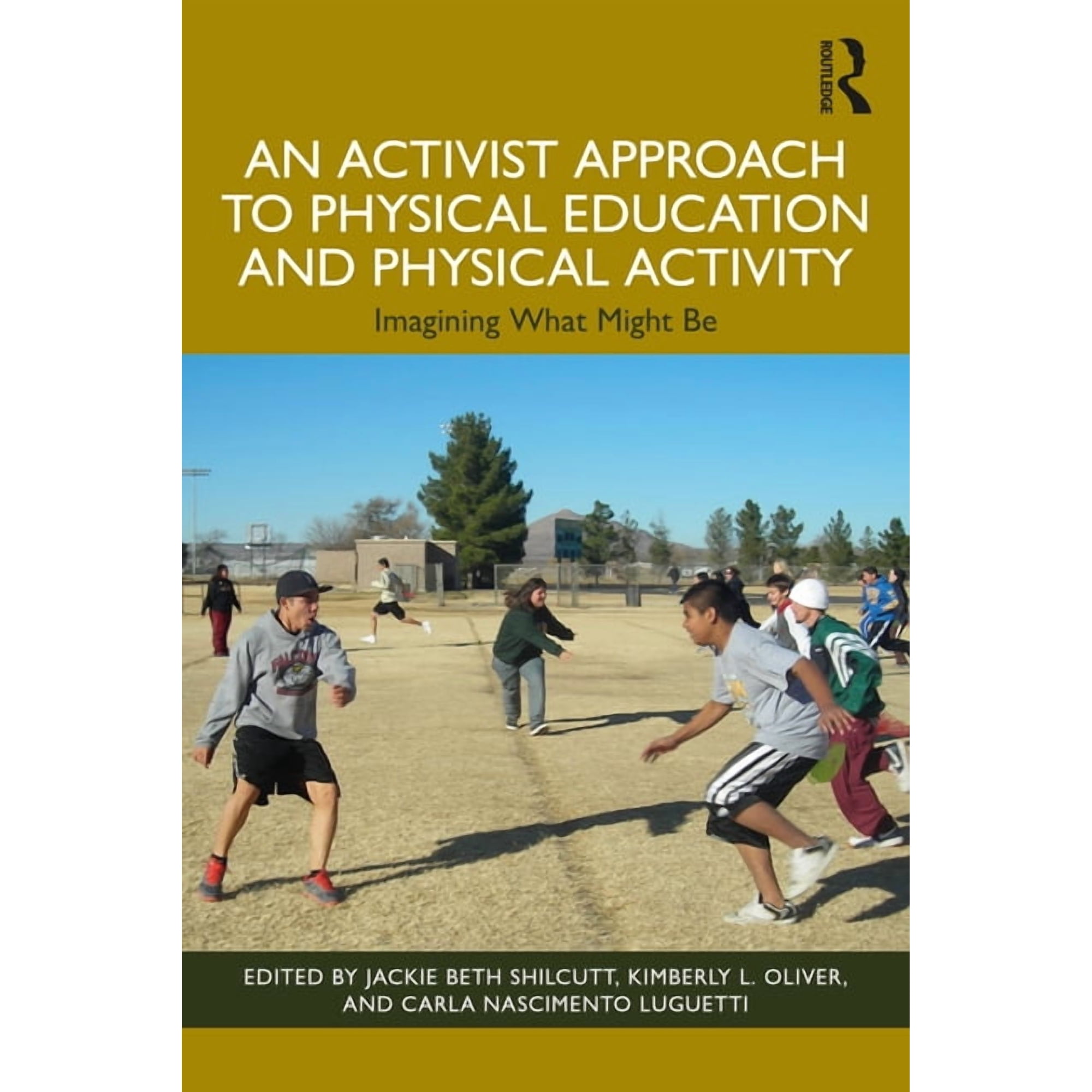An Activist Approach to Physical Education and Physical Activity: Imagining What Might Be (Paperback)