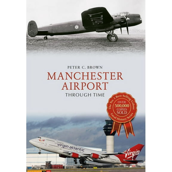 Through Time: Manchester Airport Through Time (Paperback)