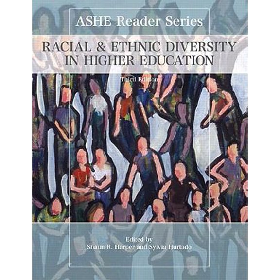 Pre-Owned Racial and Ethnic Diversity in Higher Education (3rd Edition) (ASHE Reader) (Paperback) 0558848575 9780558848576