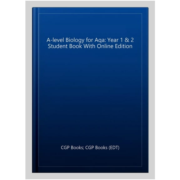 A-Level Biology For Aqa: Year 1 & 2 Student Book With Online