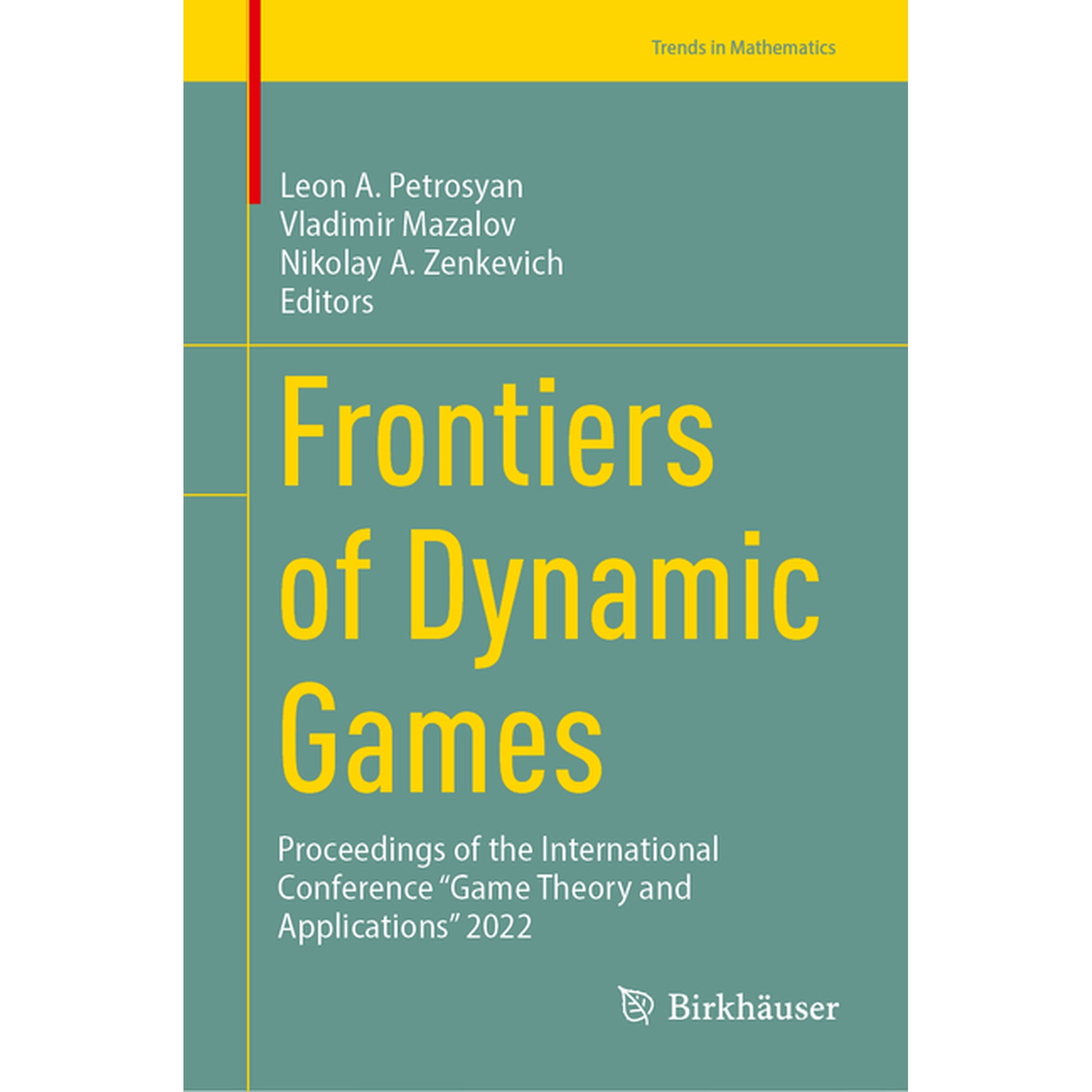 Trends in Mathematics Frontiers of Dynamic Games: Proceedings of the International Conference "Game Theory and Applications" 2022, (Hardcover)