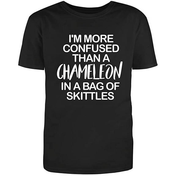 I'm more confused than a chameleon in a bag of skittles Sarcastic Novelty Funny Unisex Black T Shirt