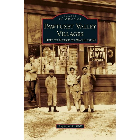 Pawtuxet Valley Villages: Hope to Natick to Washington (Hardcover)