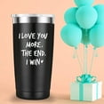 thumbnail image 3 of I Love You More The End I Win Travel Mug Tumbler.Funny Valentine''s Day Anniversary Birthday Christmas Day Gifts for Men Women Wife Husband Boyfriend Girlfriend(20 oz Black), 3 of 6
