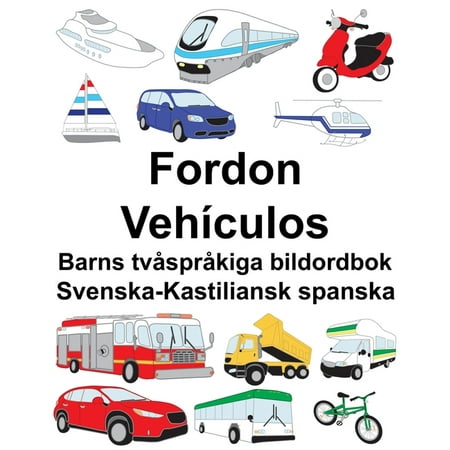 Svenska-Kastiliansk spanska Fordon/VehÃculos Barns tvÃ¥sprÃ¥kiga bildordbok (Paperback)