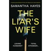 SAMANTHA HAYES The Liar's Wife: A gripping psychological thriller with edge-of-your-seat suspense (Paperback)