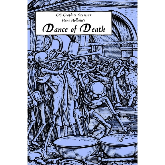 Hans Holbein's Dance of Death, (Paperback)
