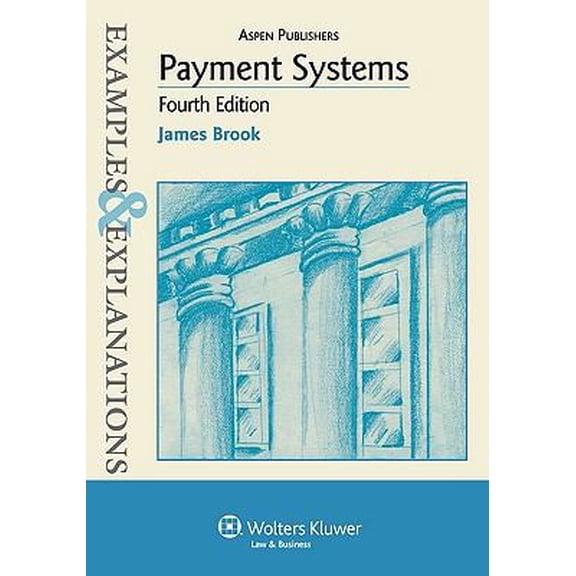 Pre-Owned Payment Systems: Examples & Explanations, 4th Edition (Paperback) 0735588538 9780735588530