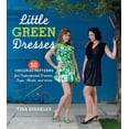 thumbnail image 2 of Pre-Owned Little Green Dresses: 50 Original Patterns for Repurposed Dresses, Tops, Skirts, and More (Paperback) 1600851215 9781600851216, 2 of 2