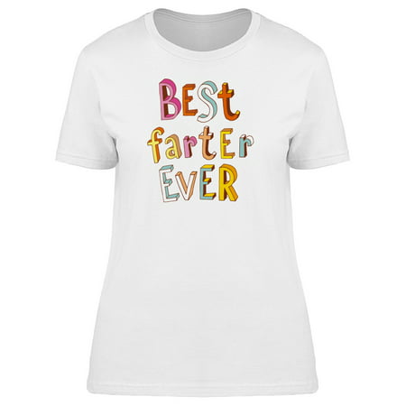 Best Farter Ever Funny Quote Tee Women's -Image by