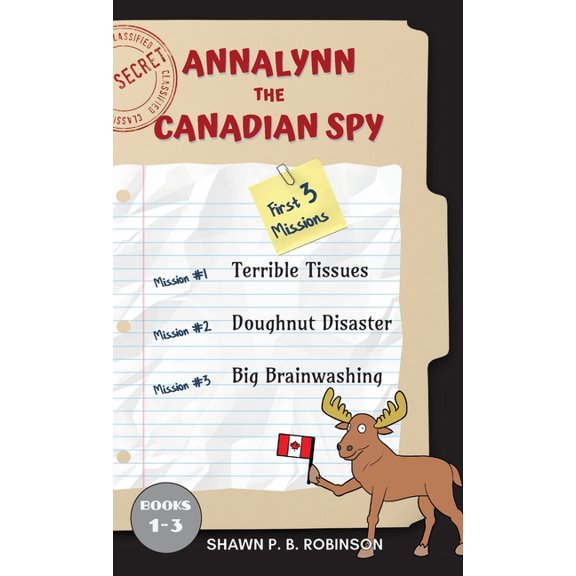 Annalynn the Canadian Spy: Books I-III, (Hardcover)