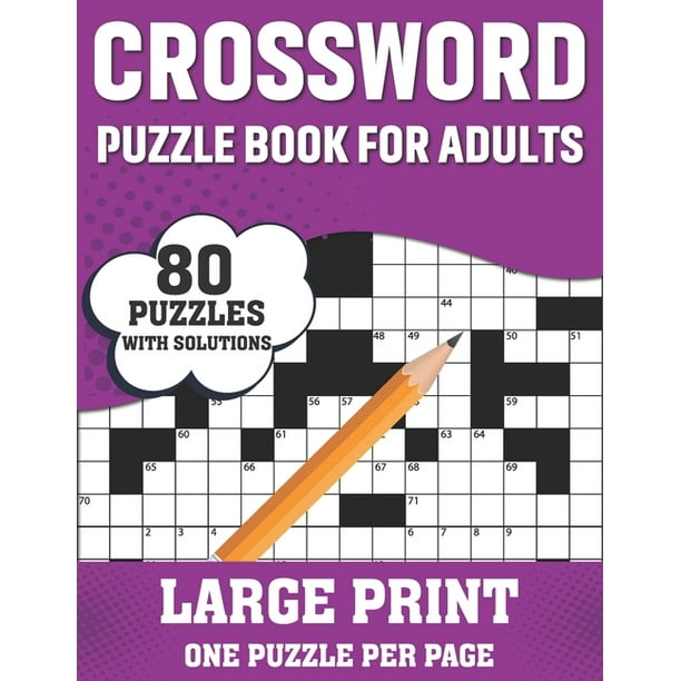 Crossword Puzzle Book For Adults : A Special Easy-To-Read Large Print Crossword Puzzle Book For Adults Men Women Seniors With Easy To Difficult Level ...