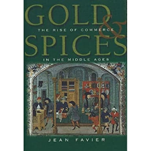 Pre-Owned Gold & Spices: The Rise of Commerce in the Middle Ages (Hardcover) 0841912327 9780841912328