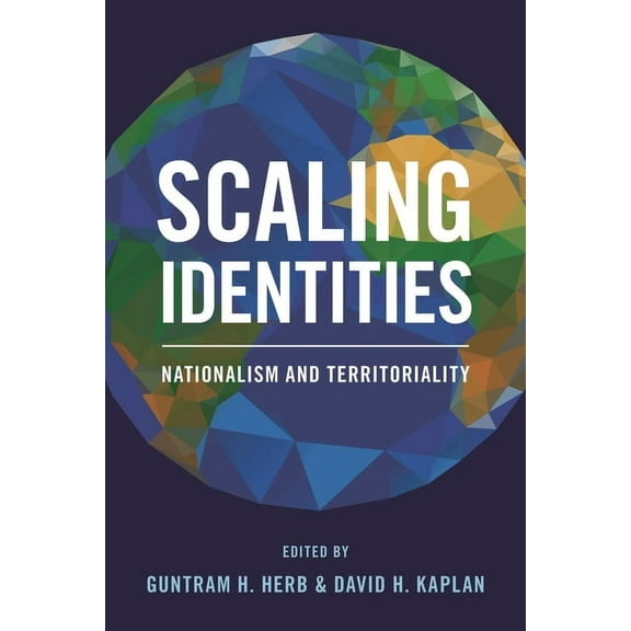Scaling Identities: Nationalism and Territoriality, (Paperback)