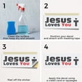 thumbnail image 5 of Jesus Loves You Vinyl Decal 24 Inch x 9 Inch Weatherproof Heavy-Duty Adhesive Backing | Christian Faith, Inspirational Message, Eye-Catching Design | Made in USA, 5 of 6