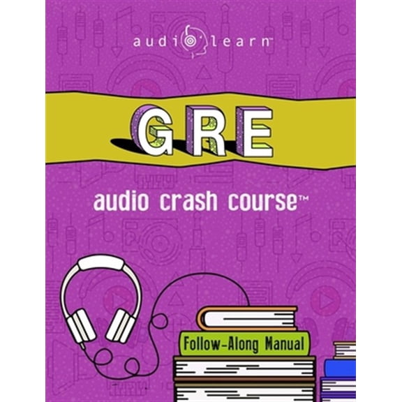 Pre-Owned GRE Audio Crash Course: Complete Test Prep and Review for the Graduate Record Examinations (Paperback) by Audiolearn Content Team