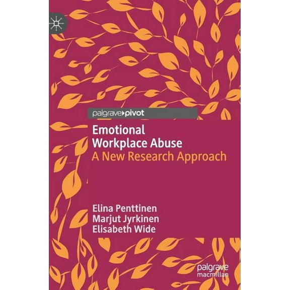 Emotional Workplace Abuse: A New Research Approach, (Hardcover)