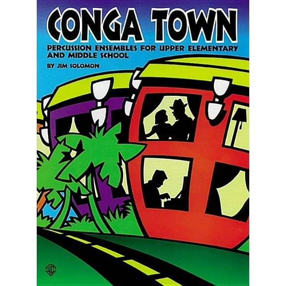 Conga Town: Percussion Ensembles for Upper Elementary and Middle School (Paperback)
