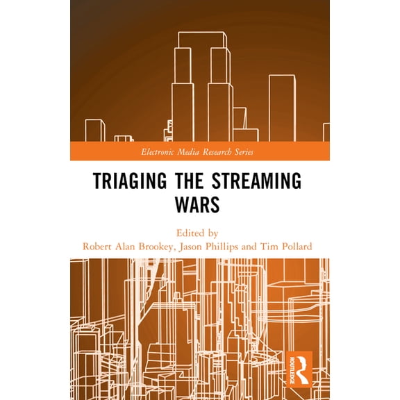 Electronic Media Research Triaging the Streaming Wars, (Paperback)