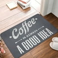 thumbnail image 4 of Lukts Coffee Is Always A Good Idea for Flannel Non-Slip Floor Mat (16x24in) ,Door Mat,Outdoor Rug,Door Mat Outside Entrance, 4 of 7