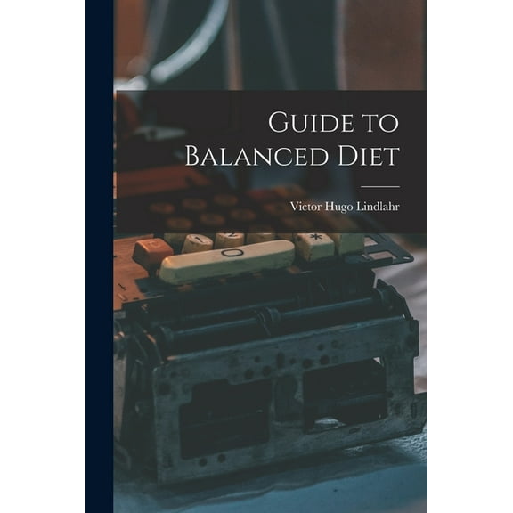 Guide to Balanced Diet, (Paperback)