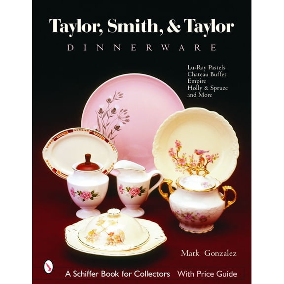 Pre-Owned Taylor, Smith and Taylor China Company: Guide to Shapes and Values (Paperback) 0764320718 9780764320712