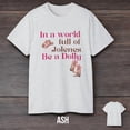 thumbnail image 2 of In a World Full of Jolenes, Be a Dolly Shirt, Pink Cowgirl Boots Hat Tshirt, Unisex Cotton Tee, 2 of 5