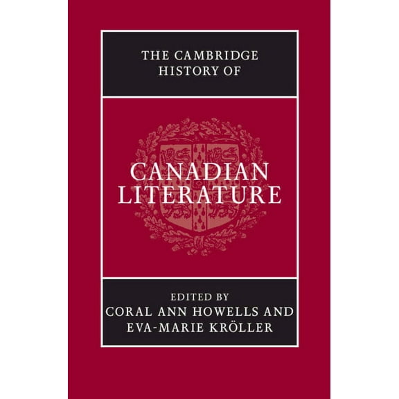 The Cambridge History of Canadian Literature, (Hardcover)