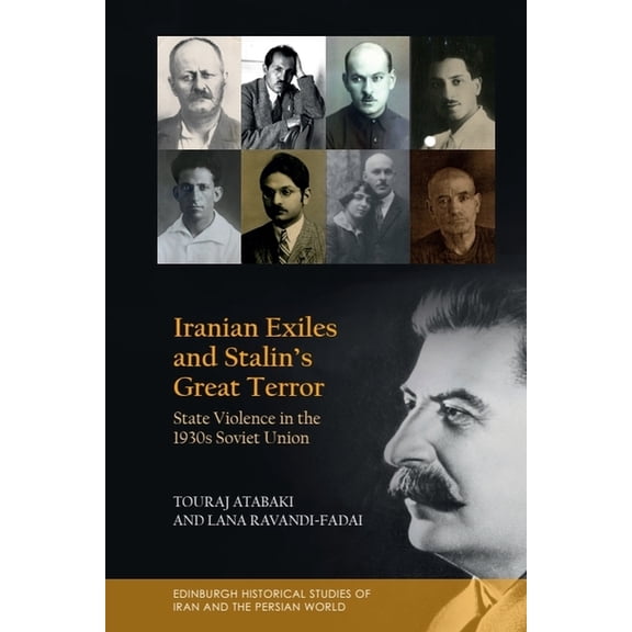 Edinburgh Historical Studies of Iran and Iranian Exiles and Stalin's Great Terror: State Violence in the 1930s Soviet Union, (Hardcover)
