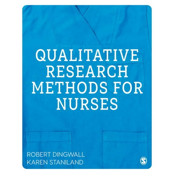 Qualitative Research Methods for Nurses, (Hardcover)