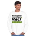 thumbnail image 5 of Sarcastic Salty Margarita Joke Sweatshirt for Men or Women Brisco Brands S, 5 of 6