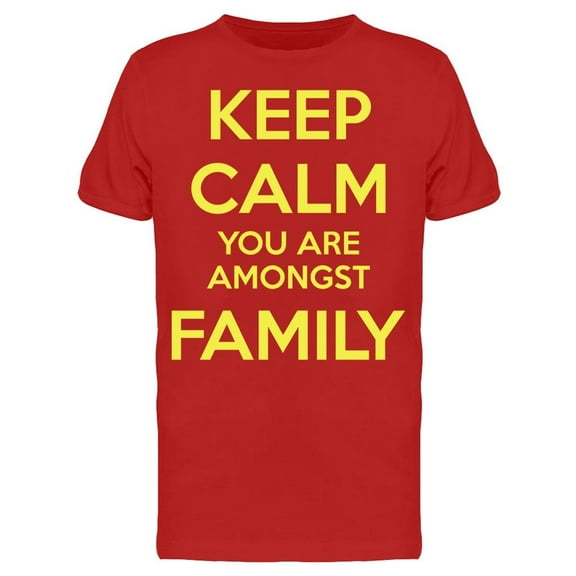 You Are Amongst Family Men's T-shirt