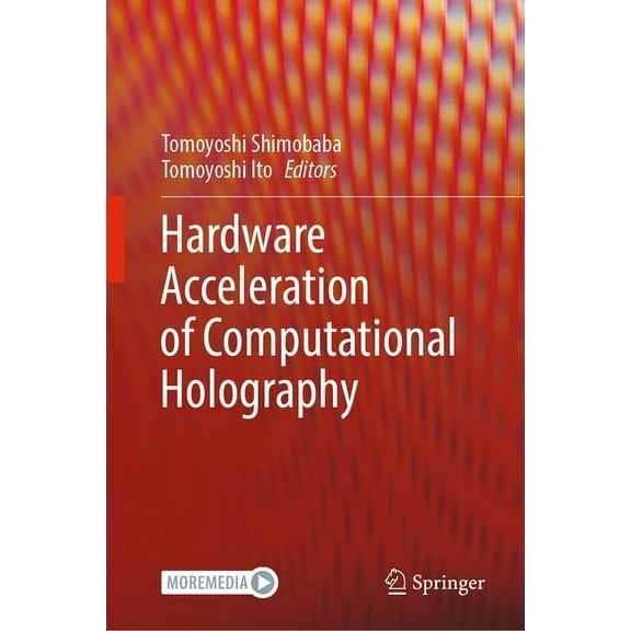 Hardware Acceleration of Computational Holography, (Hardcover)