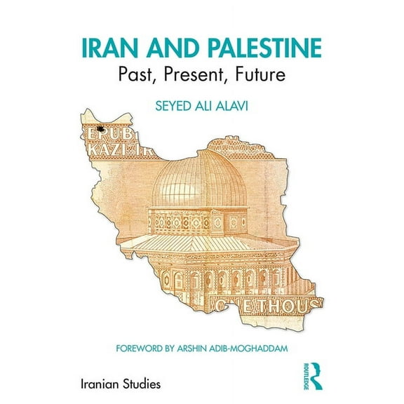 Iranian Studies Iran and Palestine: Past, Present, Future, (Hardcover)