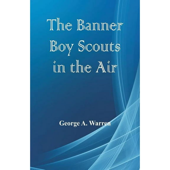 The Banner Boy Scouts in the Air, (Paperback)