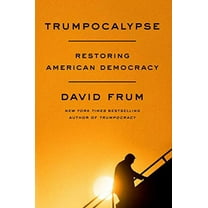 Trumpocalypse: Restoring American Democracy (Hardcover)
